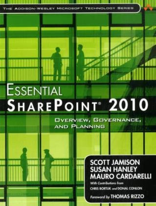 Essential SharePoint 2010: Overview, Governance, and Planning (Addison-Wesley Microsoft Technology Series)