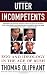 Utter Incompetents: Ego and Ideology in the Age of Bush