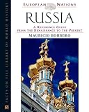 Russia : A Reference Guide From The Renaissance To The Present