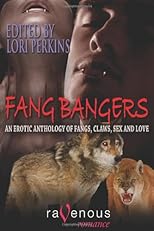 Fang Bangers: An Erotic Anthology of Fangs, Claws, Sex and Love