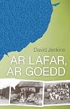 Ar lafar, ar goedd : golwg ar gymdeithas wledig de Ceredigion drwy graffu ar gyfoeth iaith 