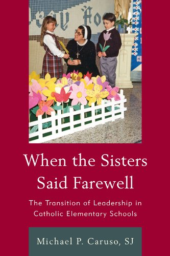 When the Sisters Said Farewell: The Transition of Leadership in Catholic Elementary Schools