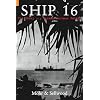 Ship 16: The Story of a German Surface Raider