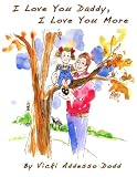 I Love You Daddy, I Love You More