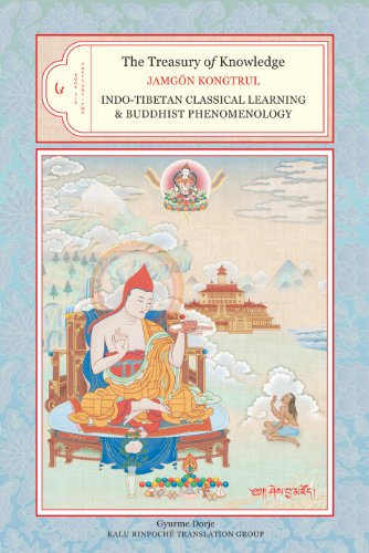 The Treasury of Knowledge: Book Six, Parts One and Two: Indo-Tibetan Classical Learning and Buddhist Phenomenology: 6