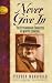 Never Give in: The Extrordinary Character of Winston Churchill (Leaders in Action)