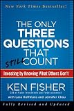 The Only Three Questions That Still Count: Investing By Knowing What Others Don't