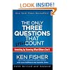 The Only Three Questions That Still Count: Investing By Knowing What Others Don't