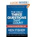 The Only Three Questions That Still Count: Investing By Knowing What Others Don't