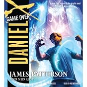 Daniel X, Book 4: Game Over | [James Patterson, Ned Rust]