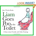 Liam Goes Poo in the Toilet: A Story About Trouble with Toilet Training (Liam Says) (Liam Books)