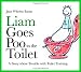 Liam Goes Poo in the Toilet: A Story About Trouble with Toilet Training (Liam Says) (Liam Books)