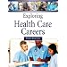 Exploring Health Care Careers, 2 Volume Set