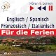 Englisch / Spanisch / Französisch / Italienisch - für die Ferien [English / Spanish / French / Italian - For the Holidays]: Hören & Lernen [Listen & Learn]
