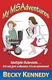 My MSAdventures: Multiple Sclerosis: It's Not Just a Disease-It's an Adventure!