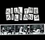 Kill The Kilians