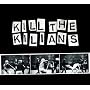 Kill The Kilians