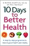 10 Days to Better Health: A Step-By-Step Programme to Restore Good Health and Vitality