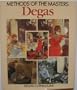 Methods of the Masters: Degas
