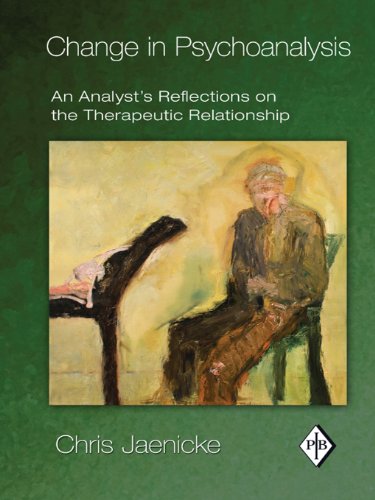 Change in Psychoanalysis: An Analyst's Reflections on the Therapeutic Relationship (Psychoanalytic Inquiry Book Series)