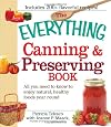 The Everything Canning and Preserving Book: All you need to know to enjoy natural, healthy foods year round (Everything Series)
