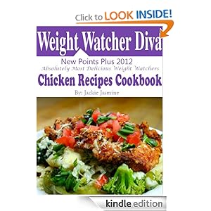 Weight Watchers Diva New Points Plus 2012 Absolutely Most Delicious Weight Watchers Chicken Recipes Cookbook