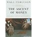 The Ascent of Money: A Financial History of the World
