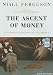 The Ascent of Money: A Financial History of the World