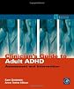 Clinicians' Guide to Adult ADHD: Assessment and Intervention (Practical Resources for the Mental Health Professional) (Practical Resources for the Mental Health Professional)