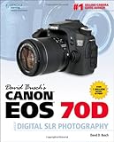 David Busch's Canon EOS 70D Guide to Digital SLR Photography (David Busch's Digital Photography Guides)