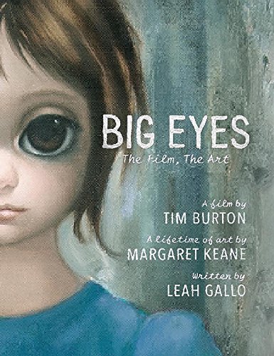 Big Eyes: The Film, The Art, by Leah Gallo