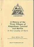 A history of the three villages of Kingsdown, Lynsted and Norton in the county of Kent / by William Hill