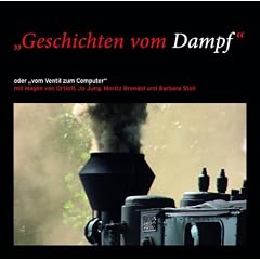 Geschichten vom Dampf: Oder vom Ventil zum Computer