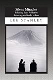 Silent Miracles: Releasing Fears Addiction<br>Removing the Blocks to Love