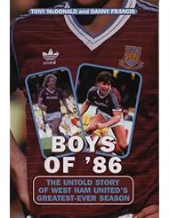 Book: Boys Of 86: The Untold Story of West Ham Uniteds Greatest-Ever Season (Mainstream Sport) - Mainstream Publishing