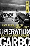 Operation Garbo : the personal story of the most successful spy of World War II