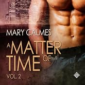 A Matter of Time, Volume 2 | [Mary Calmes]