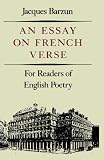 Essay on French Verse: For Readers of English Poetry