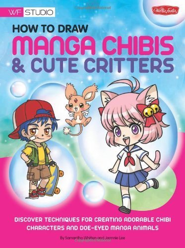 How to Draw Manga Chibis & Cute Critters: Discover techniques for creating adorable chibi characters and doe-eyed manga animals (Walter Foster Studio) by Whitten, Samantha (2012) Paperback