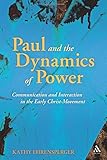 Paul and the dynamics of power : communication and interaction in the early Christ-movement