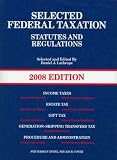 Selected Federal Taxation Statutes & Regulations, with Motro Tax Map, 2008 ed. (American Casebook)