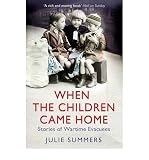 When the children came home : stories from wartime evacuees