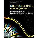 User Experience Management: Essential Skills for Leading Effective UX Teams