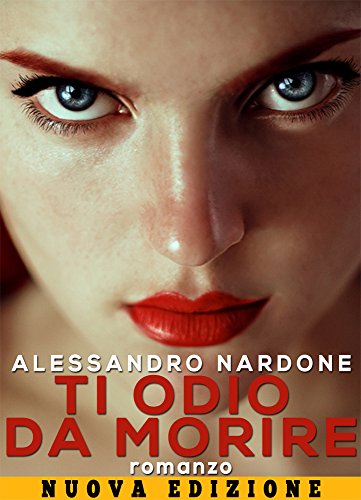 Ti odio da morire (Italian Edition)