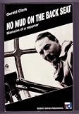 No Mud on the Back Seat: Memoirs of a Reporter