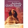 Arrival of the Gods in Egypt: Hidden Mysteries of Soul and Myth Finally Revealed