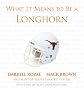 What It Means to Be a Longhorn: Darrel Royal Mack Brown and Texas's Greatest Players (What It Means to Be ...) What It Means to Be a Longhorn: Darrel Royal Mack Brown and Texas's Greatest Players (What It Means to Be ...)