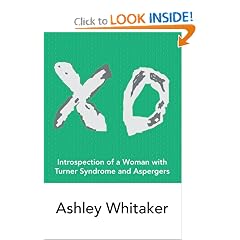 XO: Introspection of a Woman with Turner Syndrome and Aspergers by Ashley Whitaker