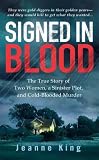 Image of Signed in Blood: The True Story of Two Women, a Sinister Plot, and Cold Blooded Murder (St. Martin's True Crime Library)