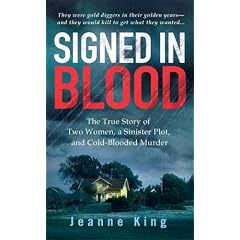 Signed in Blood: The True Story of Two Women, a Sinister Plot, and Cold Blooded Murder (St. Martin's True Crime Library)